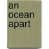 An Ocean Apart