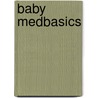 Baby Medbasics door Summers Tara