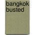 Bangkok Busted
