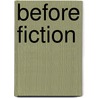 Before Fiction door Nicholas Paige