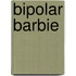 Bipolar Barbie
