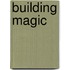 Building Magic