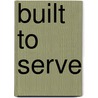 Built to Serve by Stephen Covey