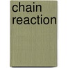 Chain Reaction door M. Monroe