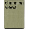 Changing Views door Victor J. Banis