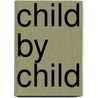 Child by Child door Susan Richardson