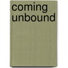 Coming Unbound by Lacey Savage