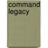 Command Legacy door Raymond A. Millen