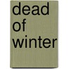 Dead of Winter door Brian Moreland