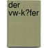 Der Vw-K�Fer