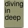 Diving in Deep by K.A. Mitchell