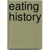 Eating History door Professor Andrew F Smith