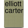 Elliott Carter door James Wierzbicki