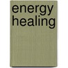 Energy Healing by Anne Marie Chiasson Md