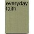 Everyday Faith