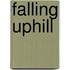 Falling Uphill