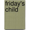 Friday's Child door Linda Chaikin