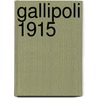 Gallipoli 1915 door Philip Haythornthwaite