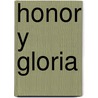 Honor y Gloria door E. Gamboa Hernandez