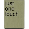 Just One Touch by Terry Fowler
