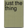 Just the Thing door James Schuyler