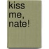 Kiss Me, Nate!