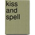 Kiss and Spell