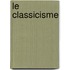 Le Classicisme