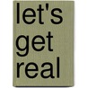 Let's Get Real by Dale Forehand