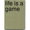 Life Is a Game door Austin Watson
