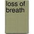 Loss of Breath