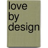 Love by Design door Jambrea Jo Jones