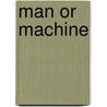 Man or Machine door Electra Shepherd