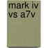 Mark Iv Vs A7v