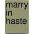 Marry in Haste