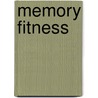 Memory Fitness door Gilles O. Einstein