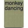 Monkey Dancing door Daniel Glick