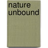 Nature Unbound door Rosaleen Duffy