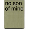 No Son of Mine door Kevin L. Backer