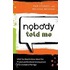 Nobody Told Me
