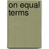 On Equal Terms