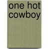 One Hot Cowboy door Anne Marsh