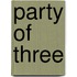 Party of Three