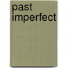 Past Imperfect door Peter Hoffer