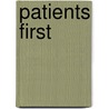 Patients First by Terrence J. Montague