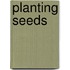Planting Seeds