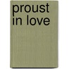 Proust in Love door William C. Carter