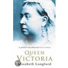 Queen Victoria door Elizabeth Longford