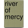 River of Mercy door Bj Hoff