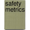 Safety Metrics door Christopher A. Janicak